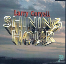 Laden Sie das Bild in den Galerie-Viewer, Larry Coryell : Shining Hour (CD, Album, RE)