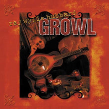 Charger l'image dans la galerie, Ray Wylie Hubbard : Growl (CD, Album, RE)