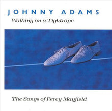 Load image into Gallery viewer, Johnny Adams : Walking On A Tightrope: The Songs Of Percy Mayfield (CD, Album)