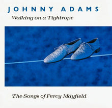 Load image into Gallery viewer, Johnny Adams : Walking On A Tightrope: The Songs Of Percy Mayfield (CD, Album)