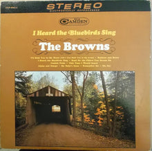Charger l'image dans la galerie, The Browns (3) : I Heard The Bluebirds Sing (LP, Album)