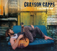 Load image into Gallery viewer, Grayson Capps : If You Knew My Mind (CD, Album)