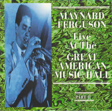 Load image into Gallery viewer, Maynard Ferguson : Live At The Great American Music Hall Part II (CD, Album)