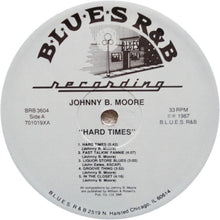 Load image into Gallery viewer, Johnny B. Moore : Hard Times (LP)