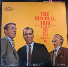 Charger l'image dans la galerie, The Mitchell Trio : That's The Way It's Gonna Be (LP)
