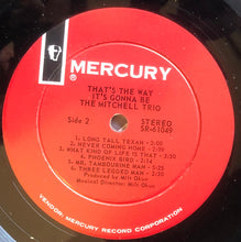 Charger l'image dans la galerie, The Mitchell Trio : That's The Way It's Gonna Be (LP)