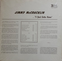 Load image into Gallery viewer, Jimmy McCracklin : I Just Gotta Know (LP, Album)