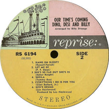 Charger l'image dans la galerie, Dino, Desi & Billy : Our Time's Coming (LP)