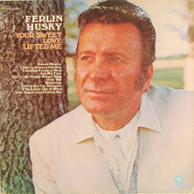 Load image into Gallery viewer, Ferlin Husky : Your Sweet Love Lifted Me (LP, Album)