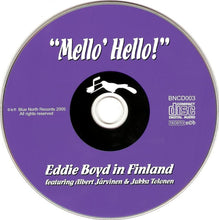 Charger l'image dans la galerie, Eddie Boyd Featuring Albert Järvinen & Jukka Tolonen : "Mello' Hello!" - Eddie Boyd In Finland (CD, Comp)