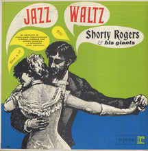 Laden Sie das Bild in den Galerie-Viewer, Shorty Rogers & His Giants* : Jazz Waltz (LP, Album, Mono)