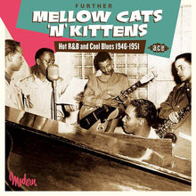 Load image into Gallery viewer, Various : Further Mellow Cats 'N' Kittens (Hot R&B And Cool Blues 1946-1951) (CD, Comp, RM)