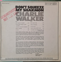 Load image into Gallery viewer, Charlie Walker (2) : Don't Squeeze My Sharmon (LP)