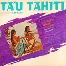 Load image into Gallery viewer, The Voices Of The Atolls And The Zizou Bar Trio : Ta'u Tahiti (LP, Album)