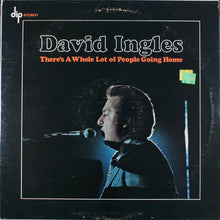 Charger l'image dans la galerie, David Ingles (2) : There's A Whole Lot Of People Going Home (LP)