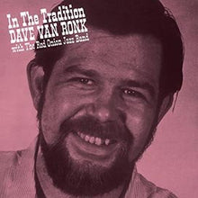 Laden Sie das Bild in den Galerie-Viewer, Dave Van Ronk With The Red Onion Jazz Band : In The Tradition (LP, Album, RE, 140)