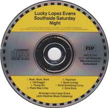Load image into Gallery viewer, Lucky Lopez Evans* : Southside Saturday Night (CD, Album)