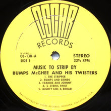 Load image into Gallery viewer, Bumps McGhee And His Twisters : Music To Strip By (LP)