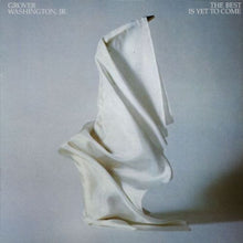 Load image into Gallery viewer, Grover Washington, Jr. : The Best Is Yet To Come (LP, Album, All)