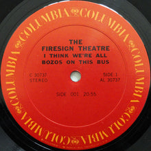 Load image into Gallery viewer, The Firesign Theatre : I Think We're All Bozos On This Bus (LP, Album, Pit)