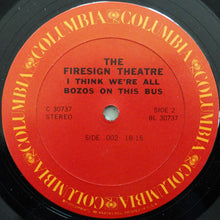 Load image into Gallery viewer, The Firesign Theatre : I Think We're All Bozos On This Bus (LP, Album, Pit)