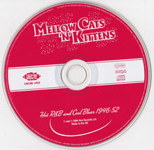 Load image into Gallery viewer, Various : Mellow Cats 'N' Kittens (Hot R&B And Cool Blues 1946-52) (CD, Comp)