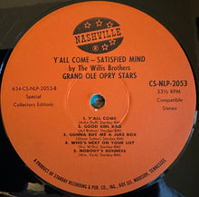 Load image into Gallery viewer, The Willis Brothers : Y'all Come-Satisfied Mind (LP, Comp)