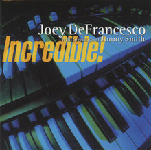 Charger l'image dans la galerie, Joey DeFrancesco With Special Guest Jimmy Smith : Incredible! (CD, Album)