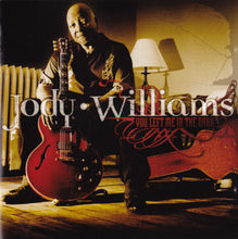 Load image into Gallery viewer, Jody Williams : You Left Me In The Dark (CD, Album)