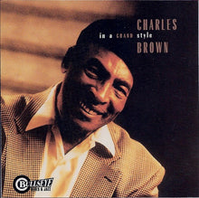 Laden Sie das Bild in den Galerie-Viewer, Charles Brown : In A Grand Style (CD, Album)