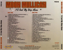 Load image into Gallery viewer, Moon Mullican : I'll Sail My Ship Alone (2xCD, Comp)