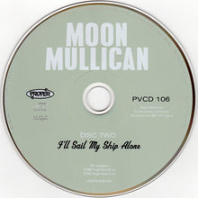 Load image into Gallery viewer, Moon Mullican : I'll Sail My Ship Alone (2xCD, Comp)