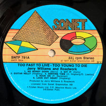 Load image into Gallery viewer, Jerry Williams And Roadwork* : Too Fast To Live, Too Young To Die (LP, Album)