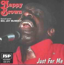 Laden Sie das Bild in den Galerie-Viewer, Nappy Brown Special Guest Big Jay McNeely : Just For Me (CD, Album, RE)