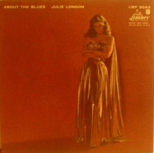 Laden Sie das Bild in den Galerie-Viewer, Julie London : About The Blues (LP, Album, Mono, Cap)