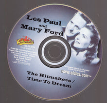 Load image into Gallery viewer, Les Paul And Mary Ford* : The Hit Makers / Time To Dream (CD, Comp, Mono, RE)