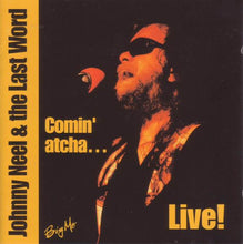 Load image into Gallery viewer, Johnny Neel &The Last Word* : Comin' Atcha... Live! (CD, Album)