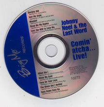 Load image into Gallery viewer, Johnny Neel &The Last Word* : Comin' Atcha... Live! (CD, Album)