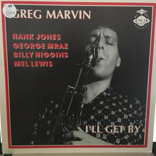 Laden Sie das Bild in den Galerie-Viewer, Greg Marvin : I'll Get By (LP)
