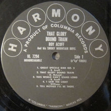 Laden Sie das Bild in den Galerie-Viewer, Roy Acuff And His Smoky Mountain Boys : That Glory Bound Train (LP, Mono)