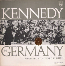 Charger l'image dans la galerie, John F. Kennedy, Howard K. Smith : Kennedy In Germany (LP, Mono)
