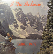 Load image into Gallery viewer, Burl Ives : I Do Believe (LP, Album, Mono)