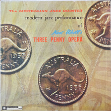 Load image into Gallery viewer, The Australian Jazz Quintet : Modern Jazz Performance Of Kurt Weill's Three Penny Opera (LP, Album, Mono)