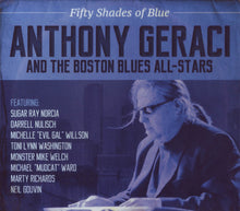 Load image into Gallery viewer, Anthony Geraci And The Boston Blues All-Stars : Fifty Shades Of Blue (CD, Album)