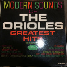 Load image into Gallery viewer, The Orioles : Modern Sounds Of The Orioles Greatest Hits (LP, Mono)