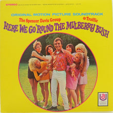 Load image into Gallery viewer, The Spencer Davis Group And Traffic : Here We Go 'Round The Mulberry Bush (Original Motion Picture Soundtrack) (LP, Album)