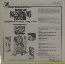 Load image into Gallery viewer, The Spencer Davis Group And Traffic : Here We Go 'Round The Mulberry Bush (Original Motion Picture Soundtrack) (LP, Album)