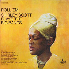 Laden Sie das Bild in den Galerie-Viewer, Shirley Scott : Roll 'Em: Shirley Scott Plays The Big Bands (LP, Album)