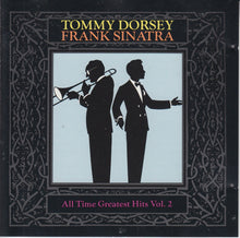 Load image into Gallery viewer, Tommy Dorsey / Frank Sinatra : All Time Greatest Hits Vol. 2 (CD, Comp, RM)