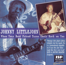 Load image into Gallery viewer, Johnny Littlejohn* : When Your Best Friend Turns Their Back On You (CD, Album)